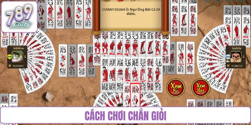 Cách chơi chắn giỏi