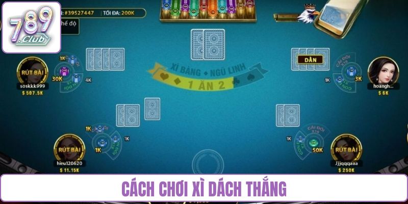 Cách chơi xì dách thắng