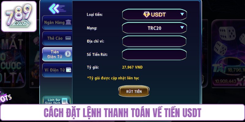 Cách đặt lệnh thanh toán về tiền USDT