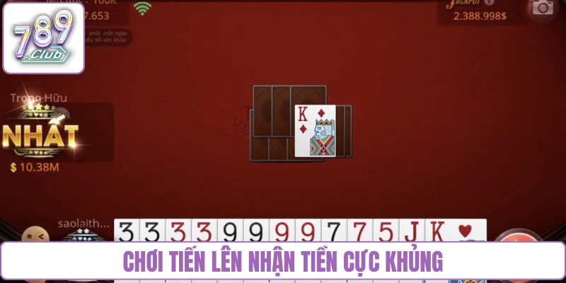 Chơi Tiến lên nhận tiền cực khủng