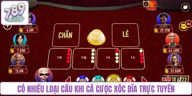 Có nhiều loại cầu khi cá cược xóc đĩa trực tuyến