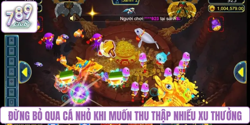 Đừng bỏ qua cá nhỏ khi muốn thu thập nhiều xu thưởng