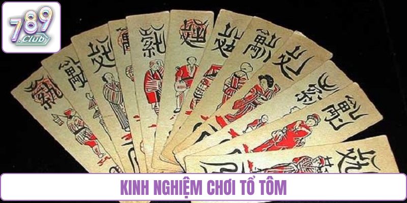 kinh nghiệm chơi tổ tôm