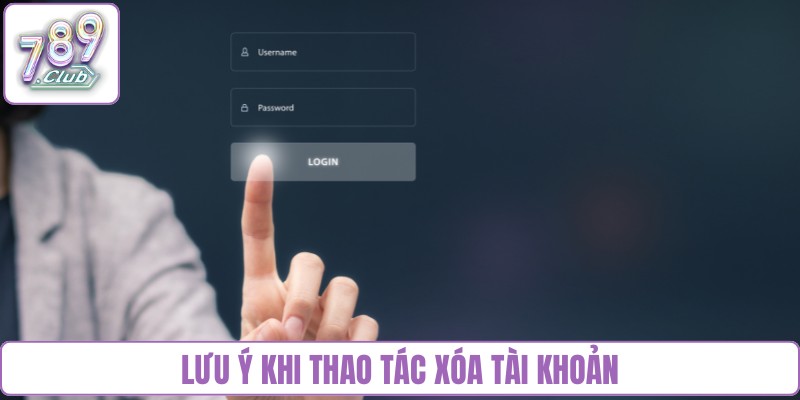 Lưu ý khi thao tác xóa tài khoản