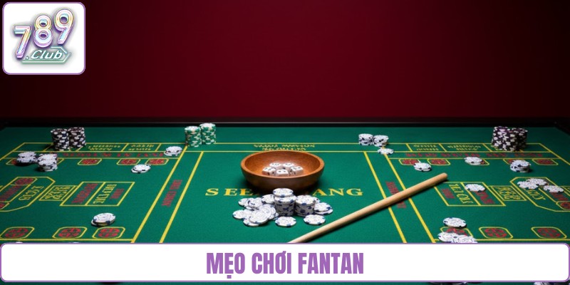 Mẹo chơi Fantan
