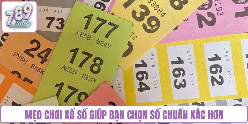 Mẹo chơi xổ số giúp bạn chọn số chuẩn xác hơn