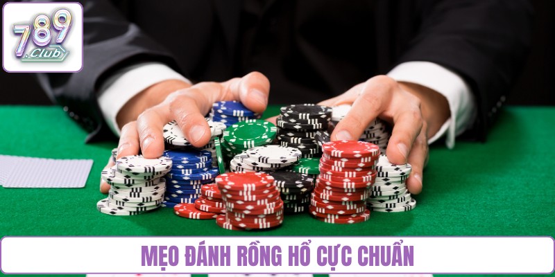 Mẹo đánh Rồng hổ cực chuẩn