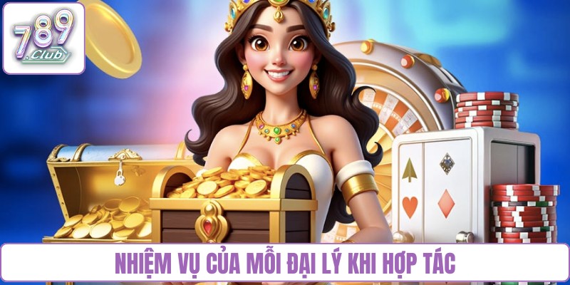 Nhiệm vụ của mỗi đại lý khi hợp tác