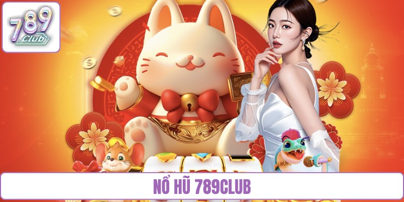 Nổ hũ 789Club