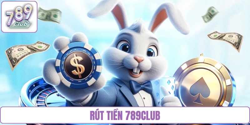 rút tiền 789Club