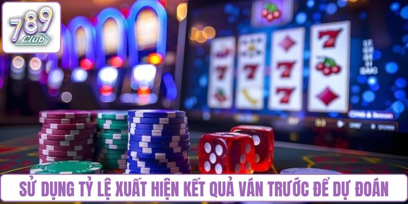 Sử dụng tỷ lệ xuất hiện kết quả ván trước để dự đoán