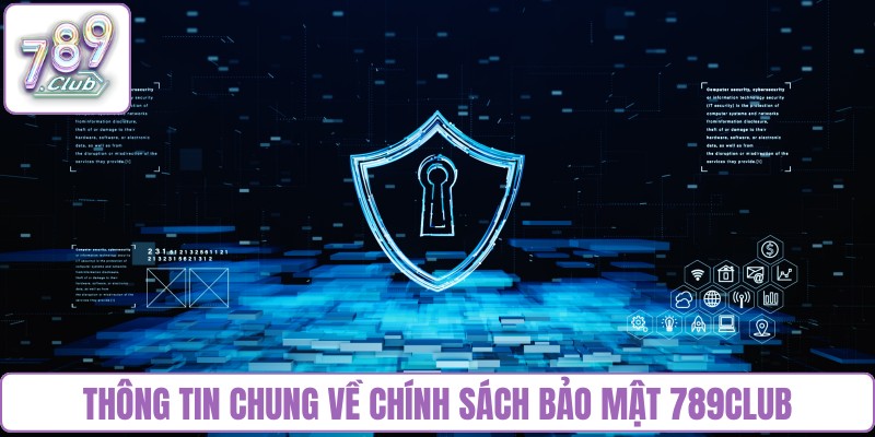 Thông tin chung về chính sách bảo mật 789Club