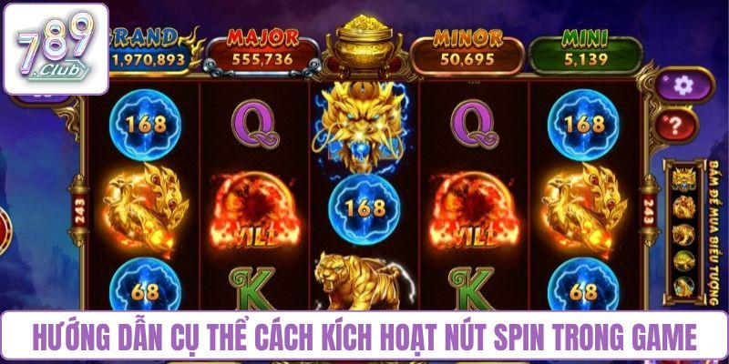 Hướng dẫn cụ thể cách kích hoạt nút Spin trong game