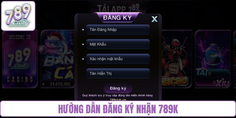 Hướng dẫn đăng ký nhận 789K