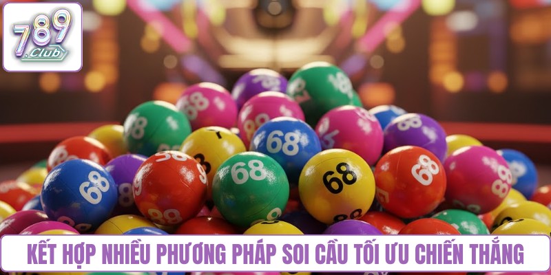 Kết hợp nhiều phương pháp soi cầu tối ưu chiến thắng