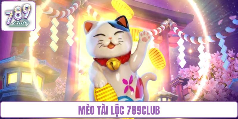 Mèo tài lộc 789club