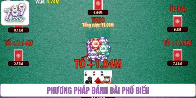 Phương pháp đánh bài phổ biến