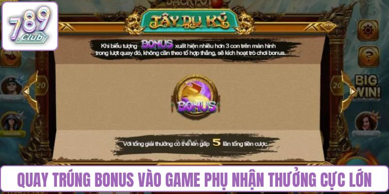 Quay trúng Bonus vào game phụ nhận thưởng cực lớn