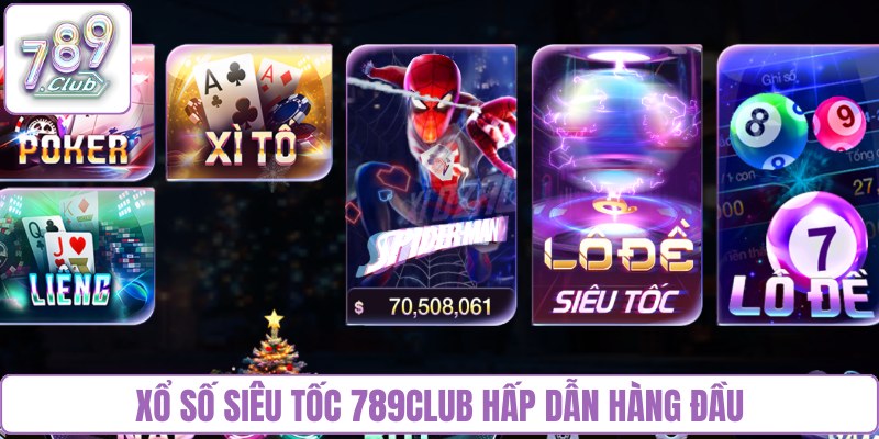 Xổ số siêu tốc 789club hấp dẫn hàng đầu